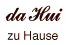 da Hui / zu Hause